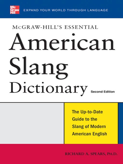 Title details for McGraw-Hill's Essential American Slang by Richard A. Spears - Available